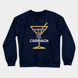 Champagne & Campaign Crewneck Sweatshirt